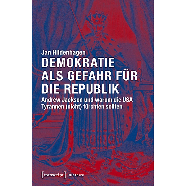 Demokratie als Gefahr für die Republik / Histoire Bd.119, Jan Hildenhagen
