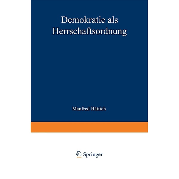Demokratie als Herrschaftsordnung / Ordo Politicus Bd.7, Manfred Hättich