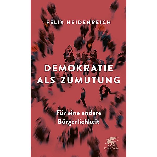 Demokratie als Zumutung, Felix Heidenreich