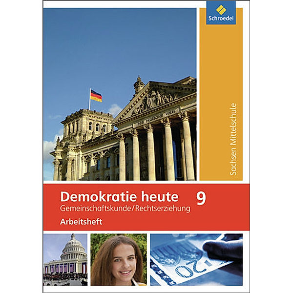 Demokratie heute, Ausgabe 2009 Sachsen Mittelschule: 9. Schuljahr, Arbeitsheft