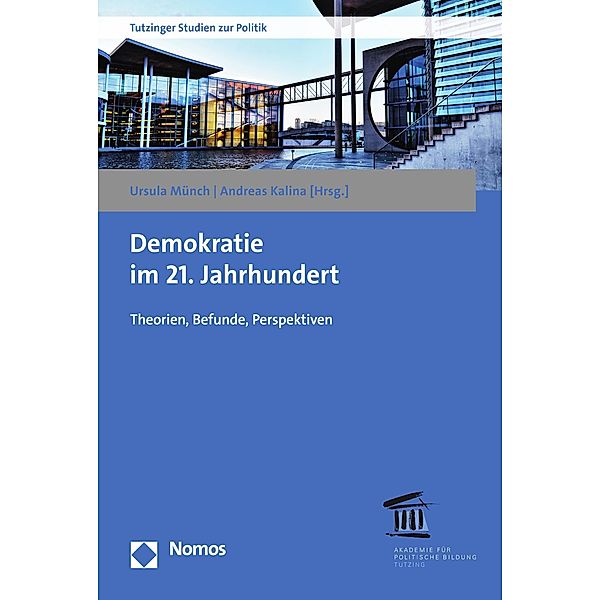 Demokratie im 21. Jahrhundert / Tutzinger Studien zur Politik Bd.18