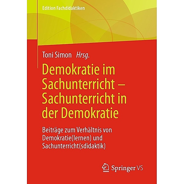Demokratie im Sachunterricht - Sachunterricht in der Demokratie / Edition Fachdidaktiken