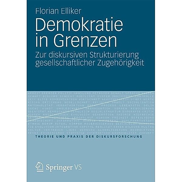 Demokratie in Grenzen / Theorie und Praxis der Diskursforschung Bd.4, Florian Elliker