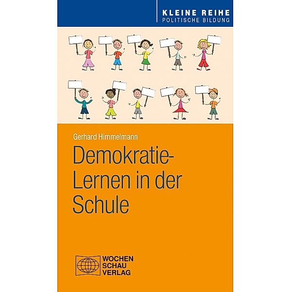 Demokratie-Lernen in der Schule / Kleine Reihe - Politische Bildung, Gerhard Himmelmann