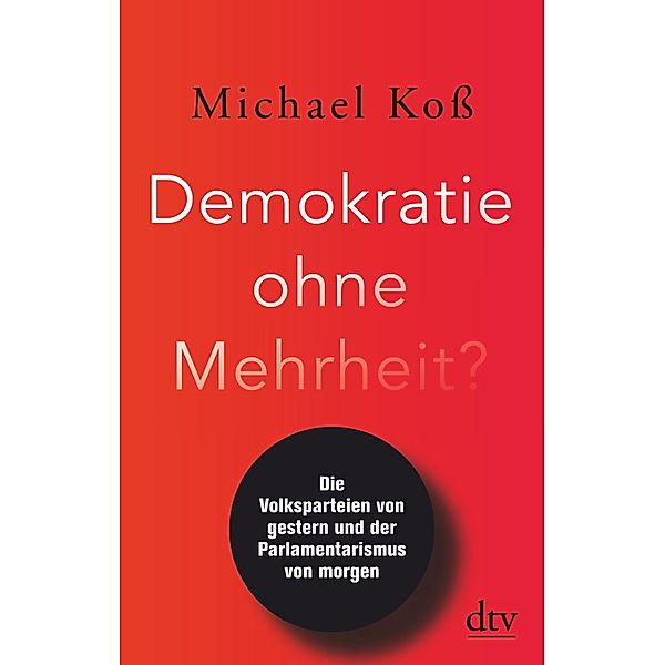 Demokratie ohne Mehrheit?, Michael Koß