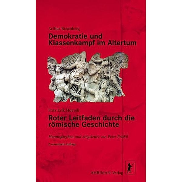 Demokratie und Klassenkampf im Altertum. Roter Leitfaden durch die römische Geschichte, Arthur Rosenberg, Fritz Erik Hoevels