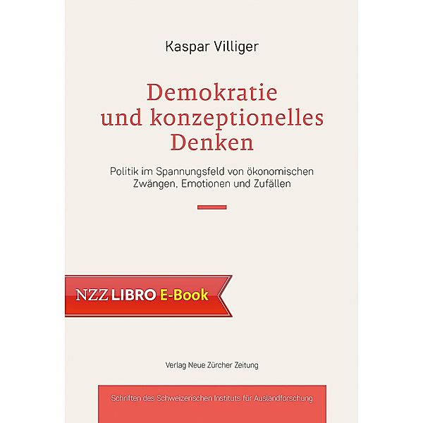 Demokratie und konzeptionelles Denken / NZZ Libro ein Imprint der Schwabe Verlagsgruppe AG, Kaspar Villiger