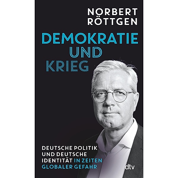 Demokratie und Krieg, Norbert Röttgen