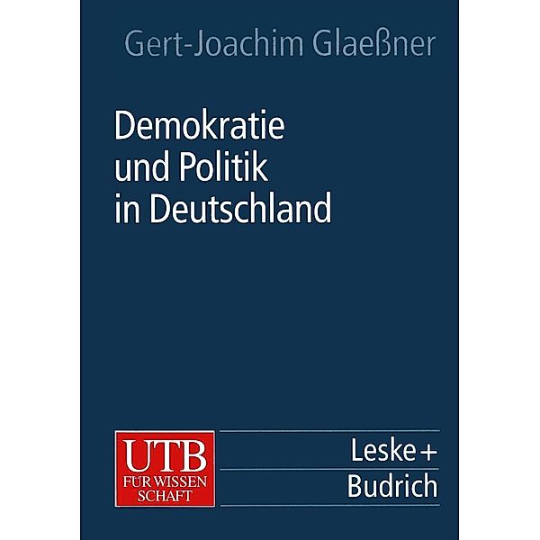 Demokratie und Politik in Deutschland / Uni-Taschenbücher, Gert-Joachim Glaeßner