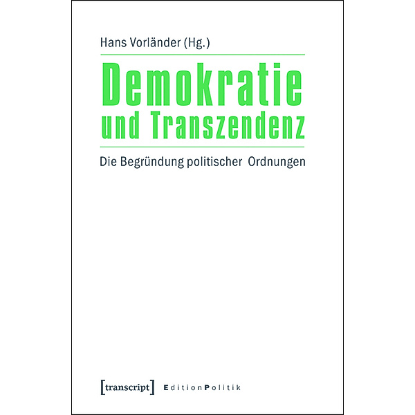 Demokratie und Transzendenz / Edition Politik Bd.12