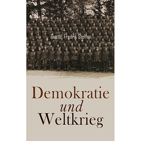 Demokratie und Weltkrieg, Gustaf Fredrik Steffen