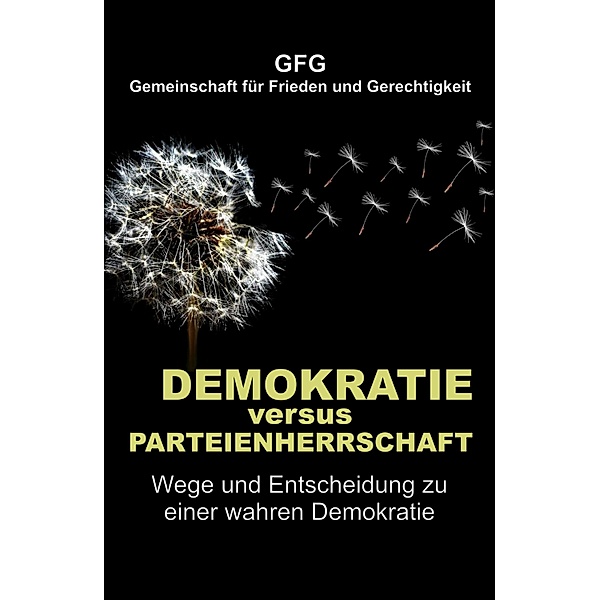 Demokratie versus Parteienherrschaft, GFG Gemeinschaft für Frieden und Gerechtigkeit