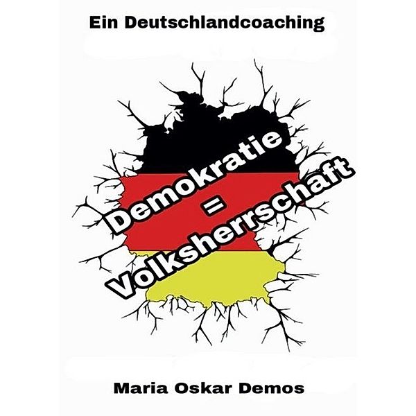 Demokratie = Volksherrschaft, Maria Oskar Demos