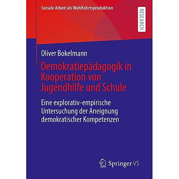 Demokratiepädagogik in Kooperation von Jugendhilfe und Schule / Soziale Arbeit als Wohlfahrtsproduktion Bd.25, Oliver Bokelmann