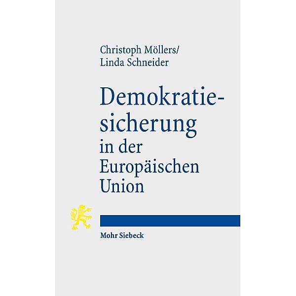 Demokratiesicherung in der Europäischen Union, Christoph Möllers, Linda Schneider