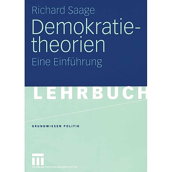 Demokratietheorien / Grundwissen Politik Bd.37, Richard Saage