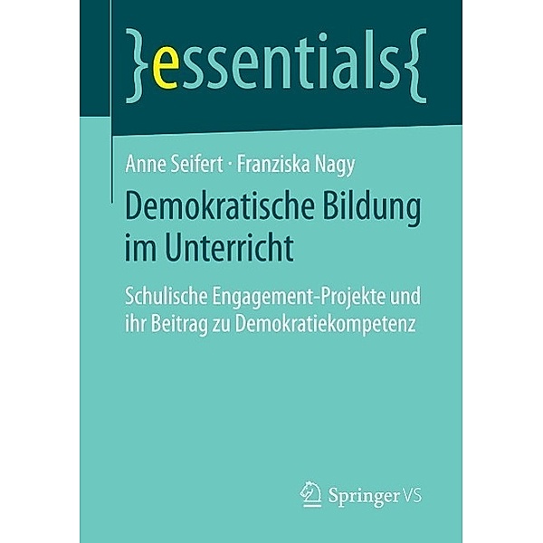 Demokratische Bildung im Unterricht / essentials, Anne Seifert, Franziska Nagy