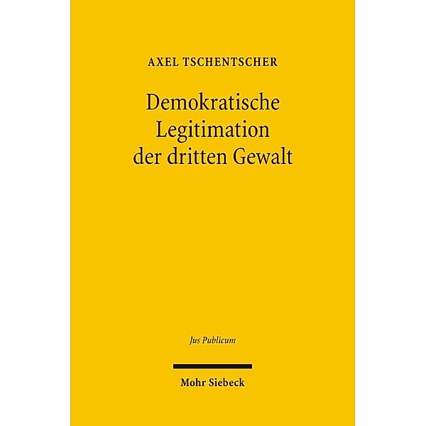 Demokratische Legitimation der dritten Gewalt, Axel Tschentscher