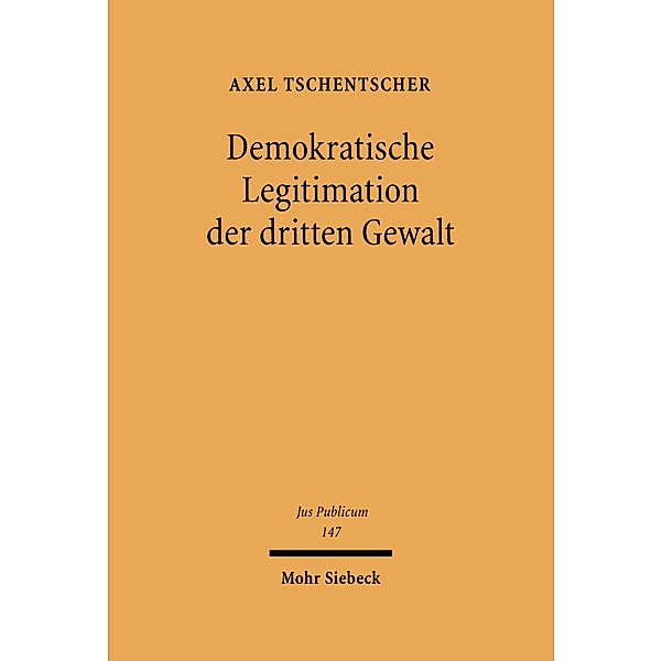 Demokratische Legitimation der dritten Gewalt, Axel Tschentscher