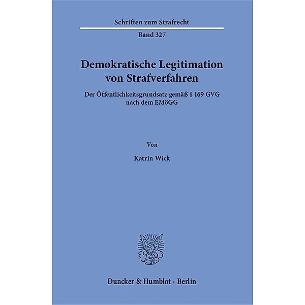 Demokratische Legitimation von Strafverfahren, Katrin Wick