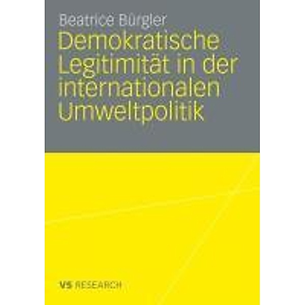 Demokratische Legitimität in der internationalen Umweltpolitik, Beatrice Bürgler
