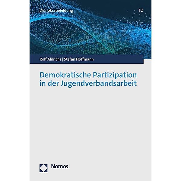 Demokratische Partizipation in der Jugendverbandsarbeit / Demokratiebildung Bd.2, Rolf Ahlrichs, Stefan Hoffmann
