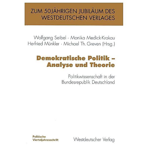 Demokratische Politik - Analyse und Theorie / PVS-Band zum 50jährigen Bestehen des Westdeutschen Verlages