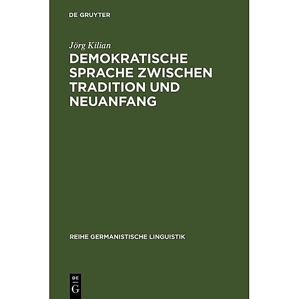 Demokratische Sprache zwischen Tradition und Neuanfang / Reihe Germanistische Linguistik Bd.186, Jörg Kilian