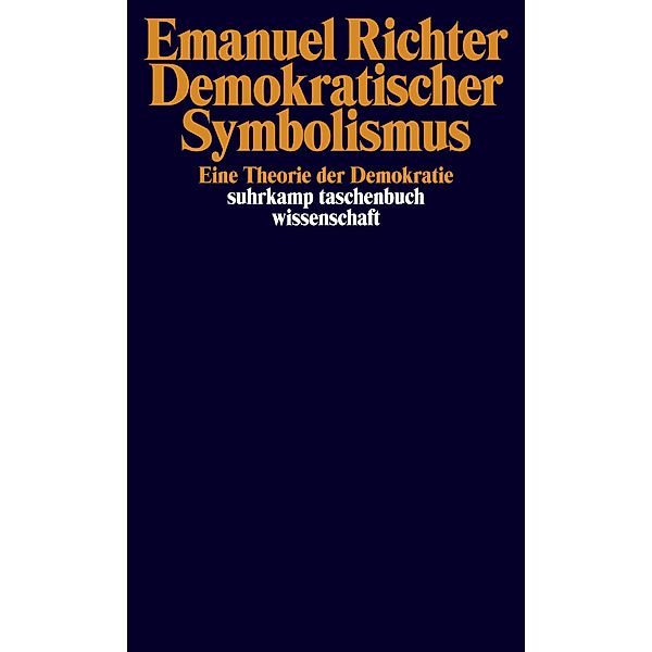 Demokratischer Symbolismus / suhrkamp taschenbücher wissenschaft Bd.2194, Emanuel Richter
