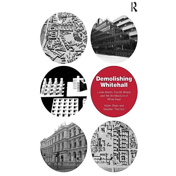 Demolishing Whitehall, Adam Sharr, Stephen Thornton