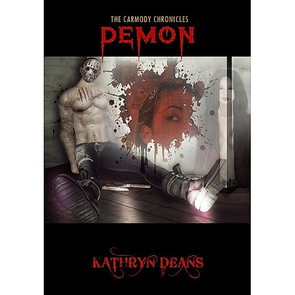 Demon: Book Two Of The Carmody Chronicles / Kate Harper, Kathryn Deans