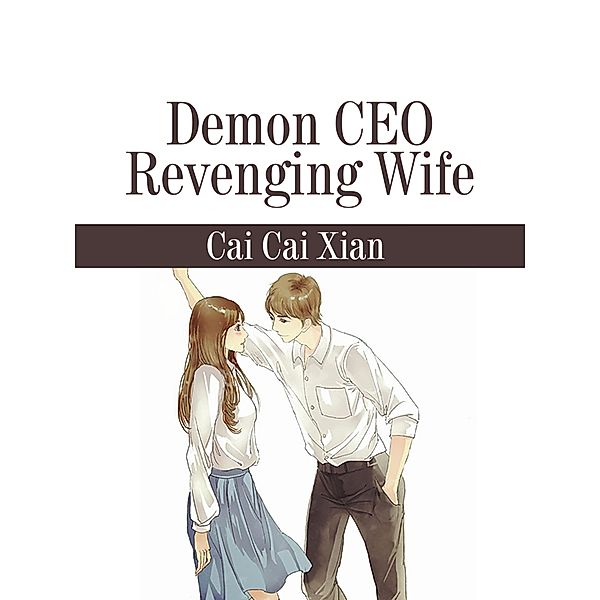 Demon CEO Revenging Wife, Cai Caixian