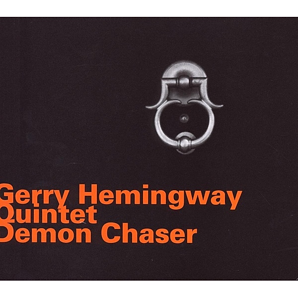Demon Chaser, Gerry Quintet Hemingway