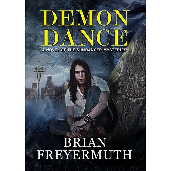 Demon Dance (The Sundancer Mysteries, #1) / The Sundancer Mysteries, Brian Freyermuth