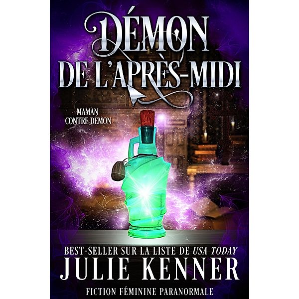 Démon de l'après-midi (Maman contre démon, #1) / Maman contre démon, J. Kenner