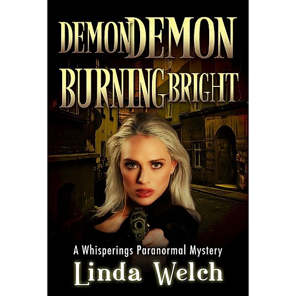 Demon Demon Burning Bright (Whisperings Paranormal Mystery, #4), Linda Welch