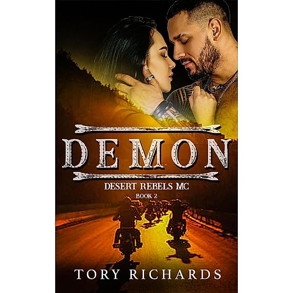 Demon (Desert Rebels MC, #2) / Desert Rebels MC, Tory Richards