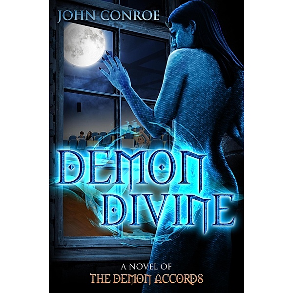Demon Divine: a novel of the Demon Accords / John Conroe, John Conroe
