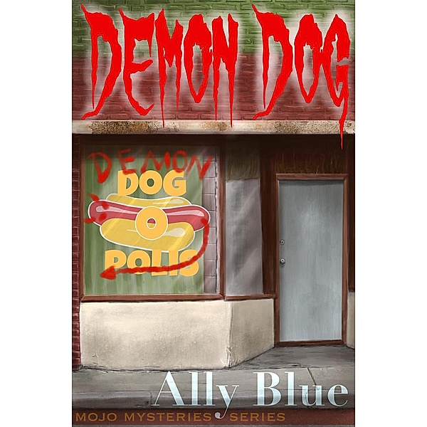 Demon Dog (Mojo Mysteries, #2) / Mojo Mysteries, Ally Blue