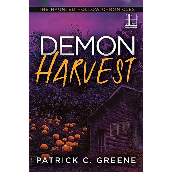 Demon Harvest / The Haunted Hollow Chronicles Bd.3, Patrick C. Greene