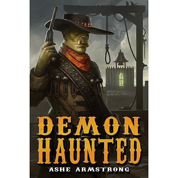 Demon Haunted (Grimluk, Demon Hunter, #2) / Grimluk, Demon Hunter, Ashe Armstrong