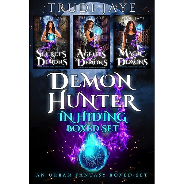Demon Hunter in Hiding Boxed Set - Books 1-3, Trudi Jaye