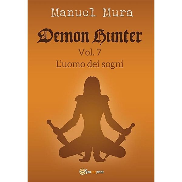 Demon Hunter vol. 7 - L'uomo dei sogni, Manuel Mura