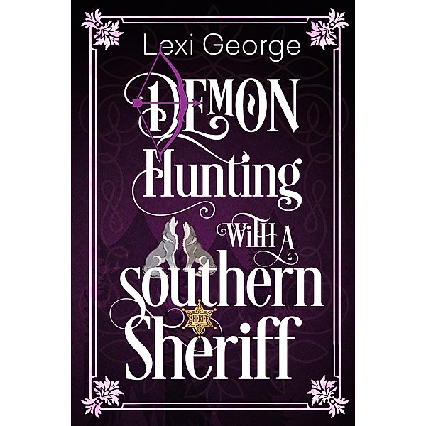 Demon Hunting with a Southern Sheriff / Demon Hunting Bd.6, Lexi George