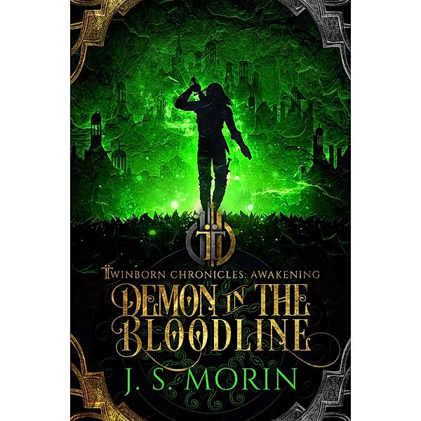 Demon in the Bloodline (Twinborn Chronicles, #3) / Twinborn Chronicles, J. S. Morin