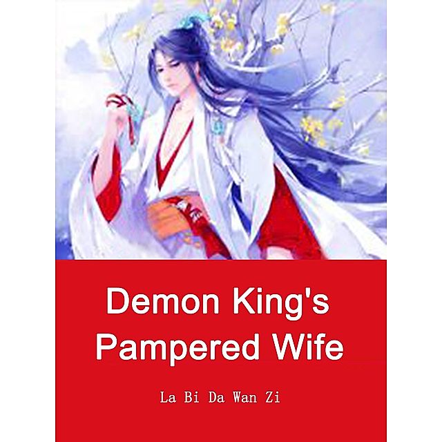 Demon King's Pampered Wife eBook v. La BiDaWanZi | Weltbild