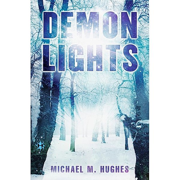 Demon Lights / Blackwater Lights Trilogy Bd.3, Michael M. Hughes
