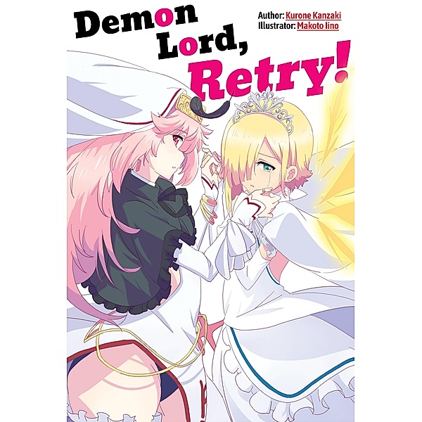 Demon Lord, Retry! Volume 1 / Demon Lord, Retry! Bd.1, Kurone Kanzaki