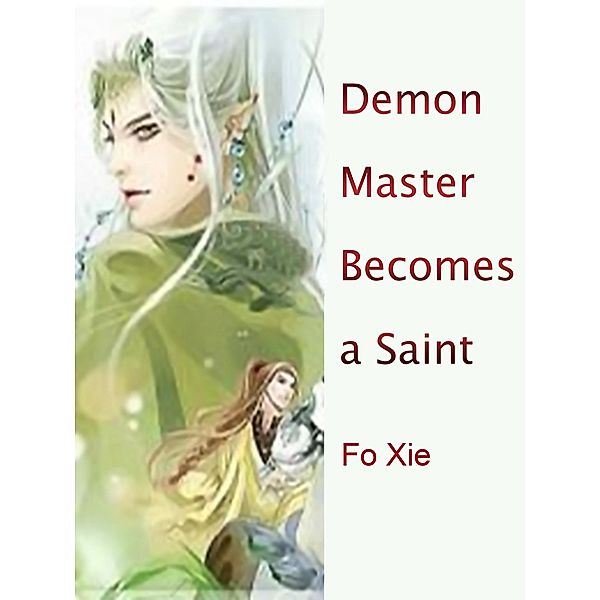 Demon Master Becomes a Saint / Funstory, Fo Xie
