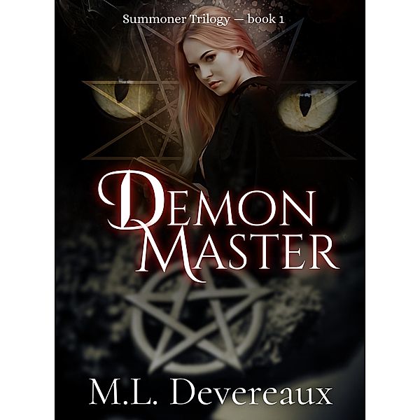 Demon Master (Summoner Trilogy, #1) / Summoner Trilogy, M. L. Devereaux